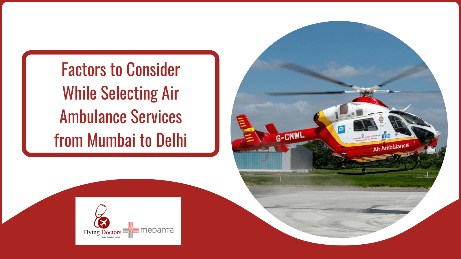 Factors to Consider While Selecting Air Ambulance Services from Mumbai to Delhi