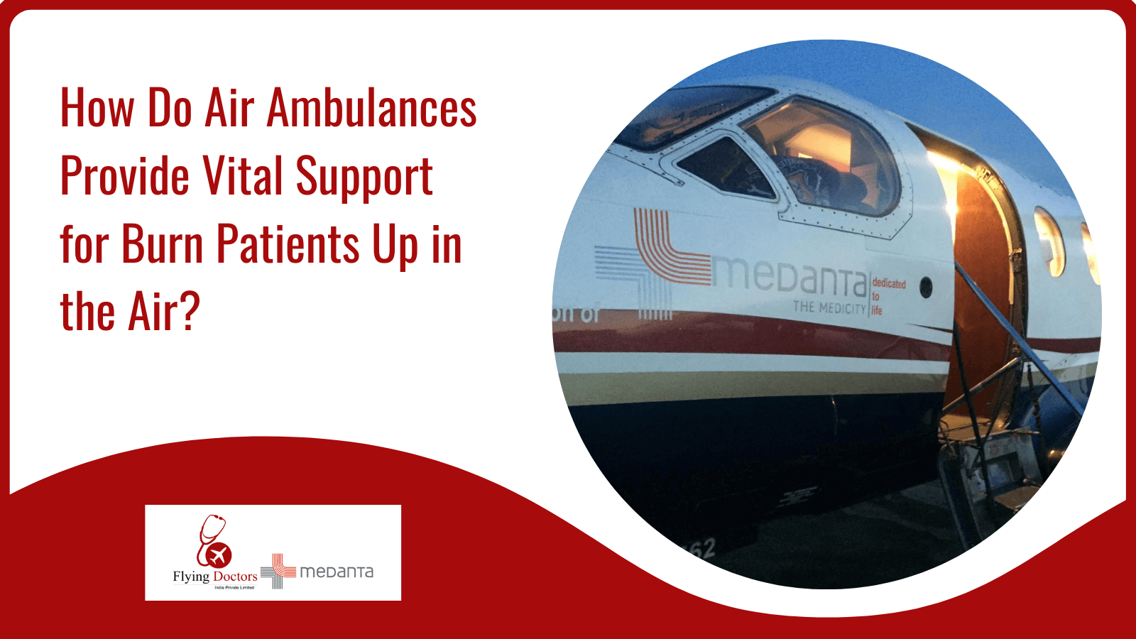 How Do Air Ambulances Provide Vital Support for Burn Patients Up in the Air?